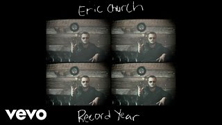 Eric Church  Record Year Official Audio [upl. by Arrek]