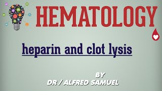 heparin and clot lysis [upl. by Eadnus]