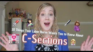 10 Things Your Labor Nurse Wants You to Know About C Sections [upl. by Upshaw]