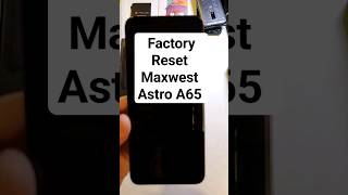 Maxwest Astro A65 How to Factory Reset Hard Reset hardreset devicereset factoryreset [upl. by Lenoj478]