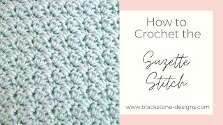 Crochet Suzette Stitch Tutorial [upl. by Ttenneb773]