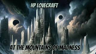 At the Mountains of Madness by HP Lovecraft  UpperIntermediate level  Audiobook [upl. by Reimer]