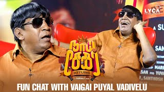 Naai Sekar Returns  Fun Chat with Vaigai Puyal Vadivelu  Part 1  Subaskaran  Lyca Productions [upl. by Verge]