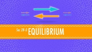 Equilibrium Crash Course Chemistry 28 [upl. by Enelehs]