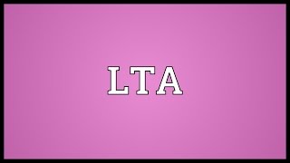 LTA Meaning [upl. by Rodama]