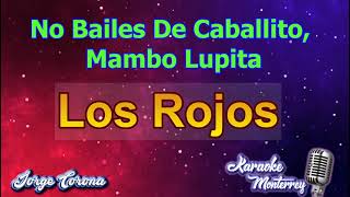 Karaoke Monterrey  Los Rojos  No Bailes de Caballito  Mambo Lupita [upl. by Lemraj]