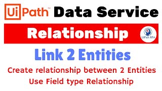 UiPath DataService  Relationship  Create Relationship between 2 Entities  UiPathRPA [upl. by Ainehta]