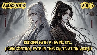 Reborn With a Divine Eye  I Can Control Fate in This Cultivation World  Vol 3  Manhwa Recap [upl. by Soma]