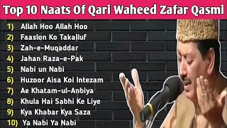 Top 10 Naats Of Qari Waheed Zafar Qasmi  Allah Hoo Allah Hoo  Faslon Ko Takalluf  Zahe Muqaddar [upl. by Uhp]