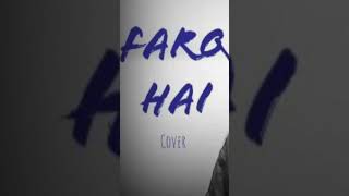 Farq hai cover by K Chowdhury [upl. by Engelbert]