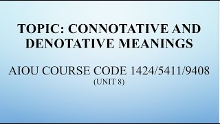 Connotative meanings and Denotative meanings 1424 5411 9408 Unit 8 [upl. by Newberry]