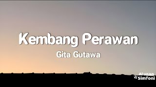 Gita Gutawa  Kembang Perawan Lirik Video [upl. by Nohj]