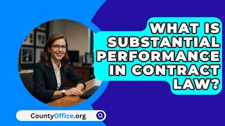 What Is Substantial Performance In Contract Law  CountyOfficeorg [upl. by Atekan]