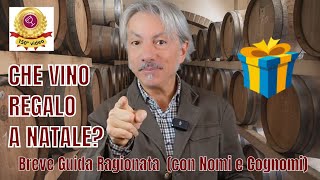 CHE VINO REGALO A NATALE Breve Guida Ragionata con Nomi e Cognomi [upl. by Bertero]