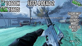 Left 4 Dead 2  GTX 1660S  2160p4K  Ultra Mods Realistas RTX Filtros i5 14600K [upl. by Gillead860]