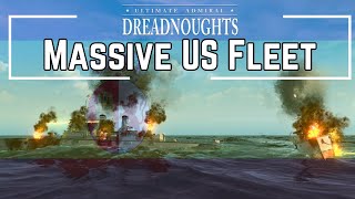 MASSIVE US Fleet  Ultimate Admiral Dreadnoughts  Ep 6 [upl. by Enelehs236]