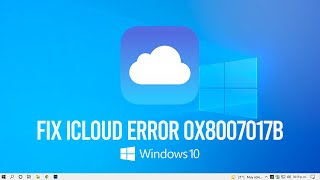 Fix iCloud Error 0x8007017B on Windows 10 [upl. by Ahsela118]