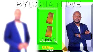 Byoona Niiwe by Lauben T Ugandan Gospel Music [upl. by Namlas]