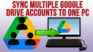 How to Sync Multiple Google Drive Accounts to One Computer [upl. by Otsirave]