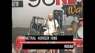 Netral Rusak Live Konser 1996 netral rusak netrallive [upl. by Ettelegna]