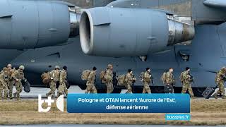 Mission aux portes de la Russie La Pologne et lOTAN lancent Aurore de lEst défense des cieux [upl. by Bille623]