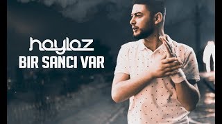 Haylaz  Bir Sancı Var Official Music Video [upl. by Nyllewell]