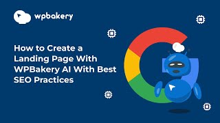 How To Create A Landing Page With WPBakery AI With Best SEO Practices [upl. by Ettenyl]