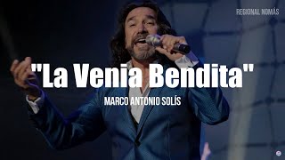 Marco Antonio Solís  La Venia Bendita LETRA [upl. by Curren]