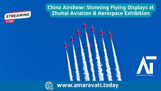 China Airshow Stunning Flying Displays at Zhuhai Aviation amp Aerospace Exhibition  Amaravati Today [upl. by Renraw]