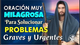 ORACIÓN MUY MILAGROSA PARA SOLUCIONAR PROBLEMAS GRAVES Y URGENTES [upl. by Bettina]