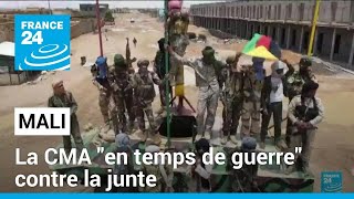 Mali  la CMA se déclare quoten temps de guerrequot contre la junte malienne • FRANCE 24 [upl. by Nilya]