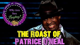 The Roast Of Patrice ONeal Full Breakdown  Why Are You Laughing [upl. by Annodas]