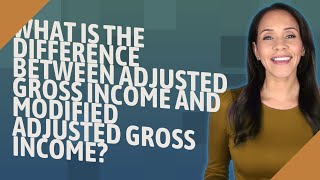 What is the difference between adjusted gross income and modified adjusted gross income [upl. by Eicyaj]