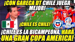 PRENSA MEXICANA HABLA DE CHILE EN LA COPA AMERICA  CHILE ES BICAMPEONA JUEGA MEJOR CON GARECA [upl. by Dracir]