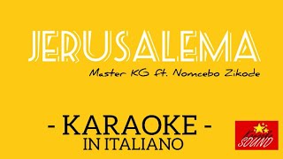 Gerusalemme KARAOKE IN ITALIANO  Master KG ft Nomcebo [upl. by Robyn]