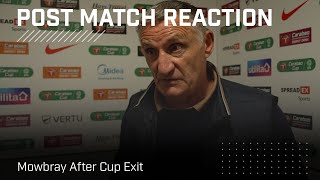 quotWe have to keep goingquot  Mowbray Cup Exit  PostMatch Reaction [upl. by Yajiv597]