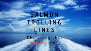 Choosing the RIGHT LINE for SalmonFundamental Fishing [upl. by Berg]