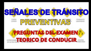 SEÑALES DE TRÁNSITO PREVENTIVAS PREGUNTAS DE EXAMEN DE CONDUCIR [upl. by Deloria]