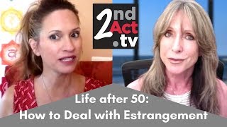 Life After 50 Are You Estranged from a Friend or Family How to Deal with Estrangement as We Age [upl. by Yup]