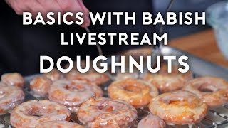 Doughnuts  Basics With Babish Live [upl. by Rind]