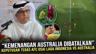 🔴 GEGERKAN ASIA ❗ Keputusan Tegas Presiden AFC Batalkan Kemenangan Australia Karena Hal Ini [upl. by Glori425]