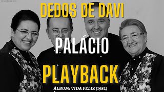 DEDOS DE DAVI  PALÁCIO PLAYBACK  LETRA [upl. by Gnilrad]