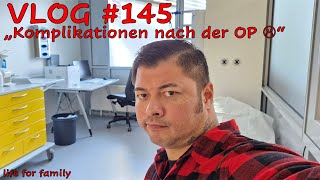 VLOG 145quot Komplikationen nach der OPquot lifeforfamily vlog familyvlog op family [upl. by Suhpoelc99]