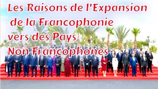 La Francophonie en Expansion  Pourquoi des Pays Non Francophones Rejoignent le Mouvement [upl. by Namso]