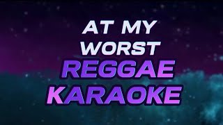 AT MY WORST  REGGAE KARAOKE MiNDIDOL [upl. by Joed]