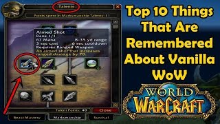 Top 10 Things That Are Remembered About Vanilla WoW [upl. by Hibben]