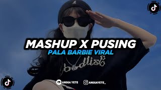 DJ MASHUP X PUSING PALA BARBIE VIRAL FYP TIKTOK [upl. by Catherina450]