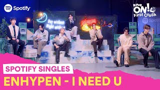 ENHYPEN covers “I NEED U” by BTS  KPop ON First Crush [upl. by Arnon655]