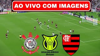 🔴CORINTHIANS X FLAMENGO AO VIVO COM IMAGENS  BRASILEIRÃO 2024  ASSISTIR JOGO AO VIVO AGORA [upl. by Burkhart]