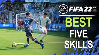 FIFA 22 TOP 5 BEST Skills amp Skill Moves Tutorial [upl. by Nagap609]